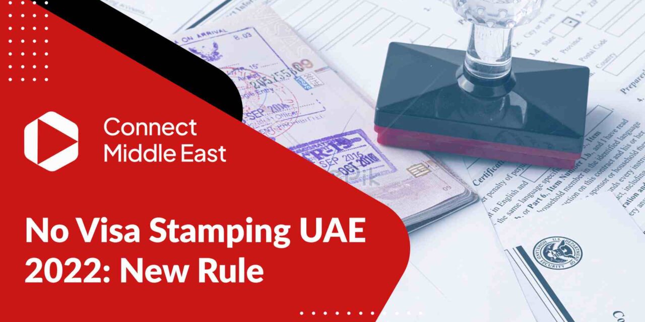 No Visa Stamping UAE 2023: New Rule & Update