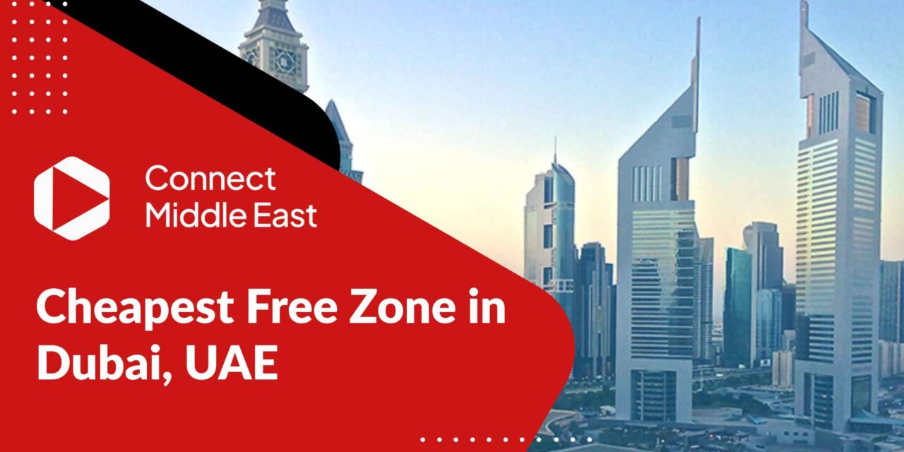Cheapest Free Zone in Dubai, UAE (2023 updated)