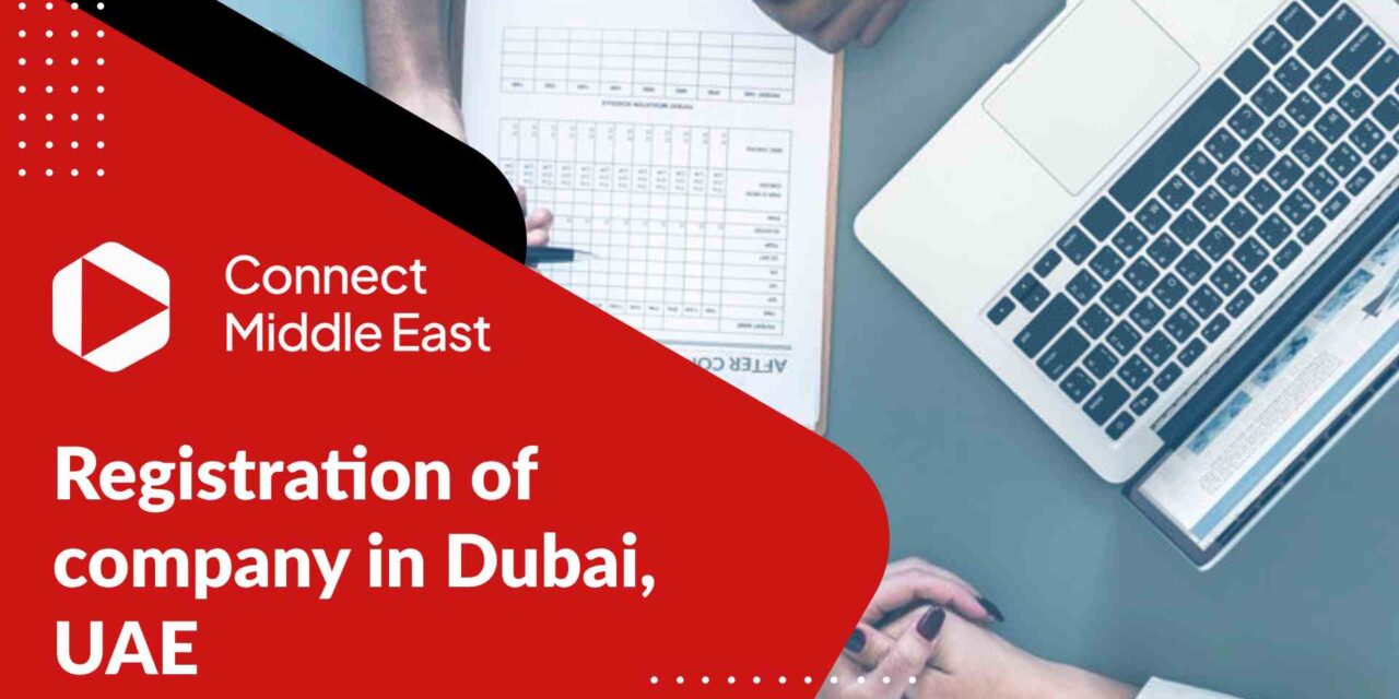 Registration of company in Dubai, UAE (2023 Updated)