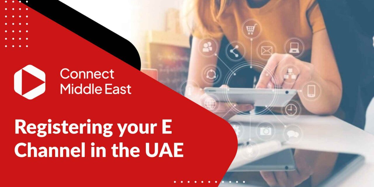 Registering your E Channel in the UAE 2023