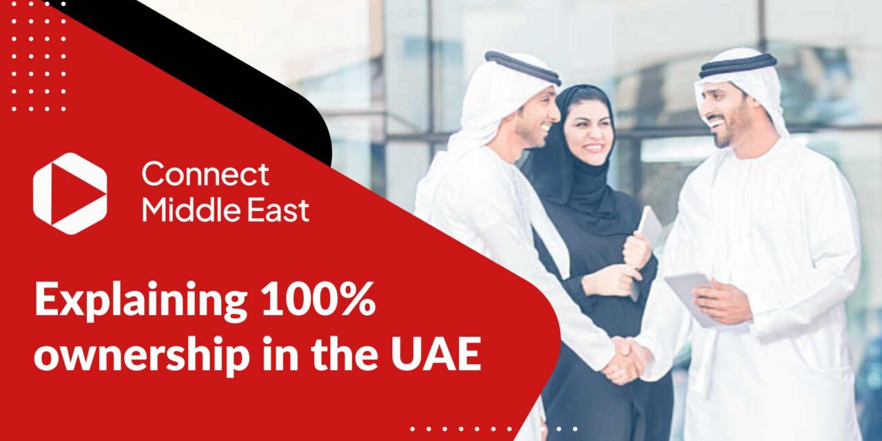 Explaining 100% ownership in the UAE (2023 Updated)