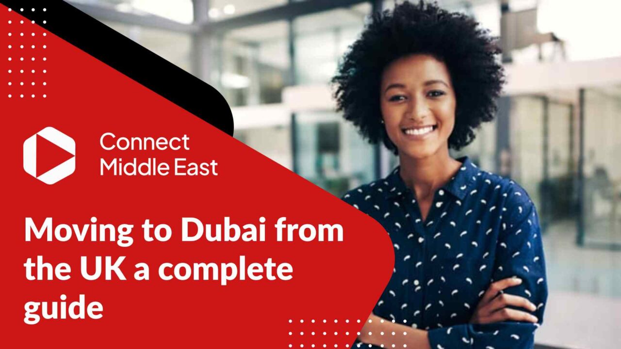 Moving to Dubai from the UK 2023 complete guide